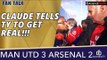 Claude Tells TY To GET REAL!!!   | Man Utd 3 Arsenal 2