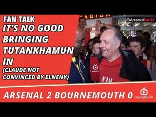 It's No Good Bringing Tutankhamun In (Claude Not Convinced By Elneny) | Arsenal 2 Bournemouth 0