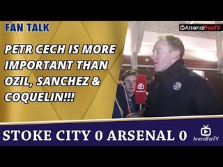 Petr Cech Is More Important Than Ozil, Sanchez & Coquelin!!! | Stoke 0 Arsenal 0