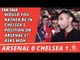 Would You Rather Be In Chelsea's Position or Arsenal's? asks Moh    | Arsenal 0 Chelsea 1