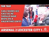 Fan Covers His Face As He Should Have Been On A Valentines Date! | Arsenal 2 Leicester City 1