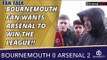 Bournemouth Fan Wants Arsenal To Win The League!! | Bournemouth 0 Arsenal 2