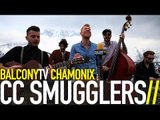 CC SMUGGLERS - DIRTY MONEY (BalconyTV)