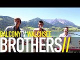 BROTHERS - MORNING SUN (BalconyTV)