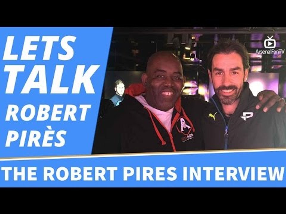 You Made Football SEXY! -  Robert Pires Interview