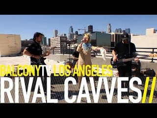 RIVAL CAVVES - BORN YESTERDAY (BalconyTV)