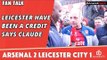 Leicester Have Been A Credit says Claude | Arsenal 2 Leicester City 1