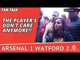 The Player's Don't Care Anymore!!  | Arsenal 1 Watford 2