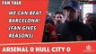 We Can Beat Barcelona! (Fan Gives Reasons)  | Arsenal 0 Hull City 0