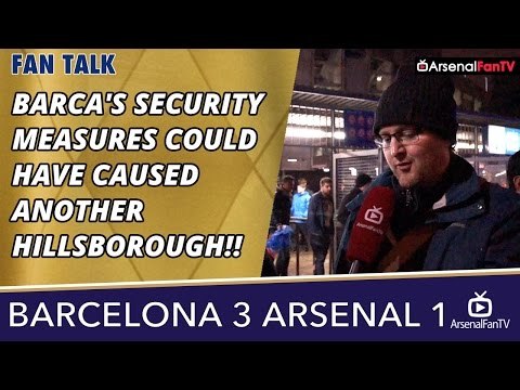 Barca's Security Measures Could Have Caused Another Hillsborough!! | Barcelona 3 Arsenal 1
