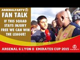 If This Squad Stays Injury Free We Can Win The League! | Arsenal 6 Lyon 0 | Emirates Cup.