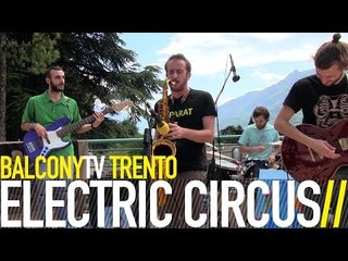ELECTRIC CIRCUS - MANGIAFUMO (BalconyTV)