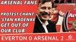 Arsenal Fans Protest Chant: 'Stan Kroenke Get Out Of Our Club' | Everton 0 Arsenal 2