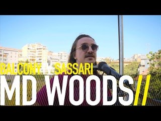 MD WOODS - LEAVING (BalconyTV)