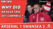Why Did Wenger Take Off Joel Campbell?  | Arsenal 1 Swansea 2