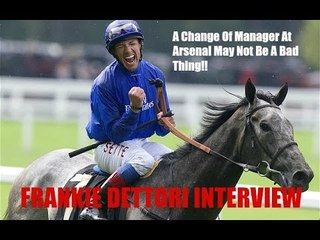 A Change Of Manager At Arsenal May Not Be A Bad Thing! | Frankie Dettori Interview