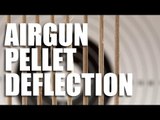 Airgun pellet deflection test