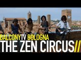 THE ZEN CIRCUS - L'ANIMA NON CONTA (BalconyTV)