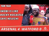 Iwobi Is Like Rocky Rocastle says Kelechi | Arsenal 4 Watford 0