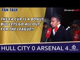 The FA Cup Is A Bonus But Lets Go All Out For The League!!  | Hull 0 Arsenal 4 | FA Cup
