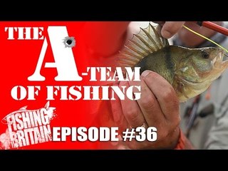 The A-Team of Fishing - Fishing Britain episode 36
