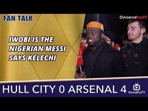 Iwobi Is The Nigerian Messi says Kelechi | Hull 0 Arsenal 4 | FA Cup