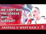 We Cant Win The League With Giroud!! | Arsenal 0 West Ham 2