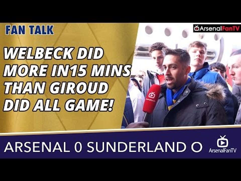 Arsenal v Sunderland (Away) 0-0 | Welbeck Did More In15 Mins Than Giroud Did All Game!