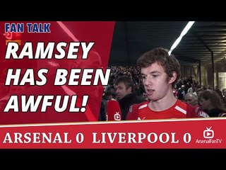 Ramsey Has Been Awful!  | Arsenal 0 Liverpool 0