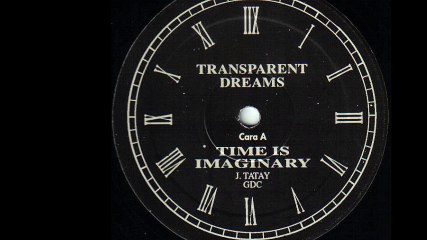 Transparent Dreams - Time Is Imaginary (A)