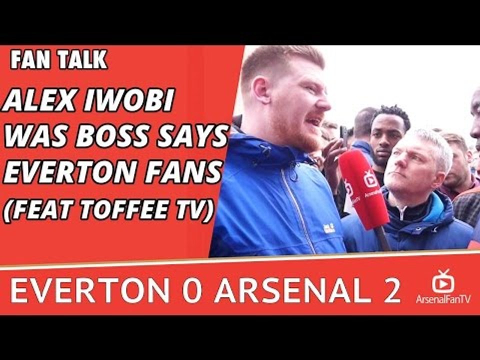 Alex Iwobi Was Boss says Everton Fans (Feat Toffee TV) | Everton 0 Arsenal 2