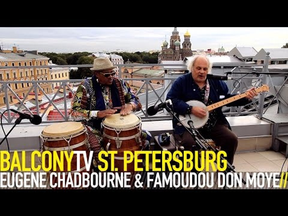 EUGENE CHADBOURNE & FAMOUDOU DON MOYE - STANDING ON THE VERGE OF GETTING IT ON (BalconyTV)