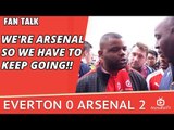 We're Arsenal So We Have To Keep Going!! | Everton 0 Arsenal 2