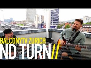 ND TURN - CHOOSE (BalconyTV)