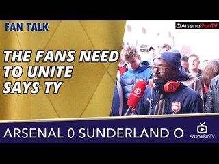 Arsenal 0 Sunderland 0 (Away) | The Fans Need To Unite says TY