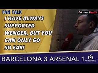 I Have Always Supported Wenger, But You Can Only Go So Far! | Barcelona 3 Arsenal 1
