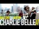 CHARLIE BELLE - GROWING PAINS (BalconyTV)