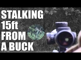 Stalking 15ft from a buck