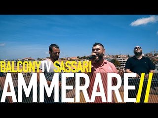 AMMERARE - LUCHE (BalconyTV)