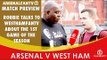 Arsenal v West Ham | Match Preview Ft West Ham Fan TV