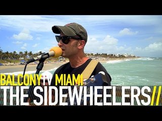 THE SIDEWHEELERS - LEAVE THE LIGHT ON (BalconyTV)