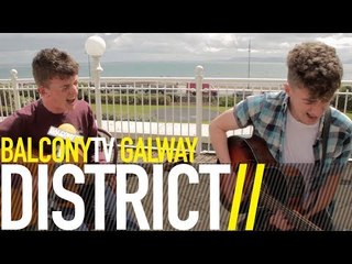 DISTRICT - COLD HANDS (BalconyTV)