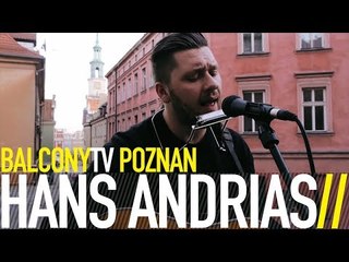 HANS ANDRIAS - WITH YOU I'II BE ALL RIGHT (BalconyTV)