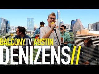 DENIZENS - TRAPEZE ARTIST (BalconyTV)