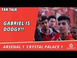 Arsenal v Crystal Palace 1-1 | Gabriel Is Dodgy!!