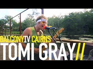 TOMI GRAY - SILENT RIOTS (BalconyTV)