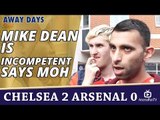 Mike Dean Is Incompetent says Moh | Chelsea 2 Arsenal 0