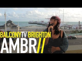 AMBR - JUST A LITTLE LONGER (BalconyTV)