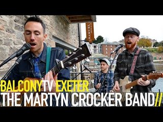 THE MARTYN CROCKER BAND - THE PLACES THAT WE'RE FROM (BalconyTV)