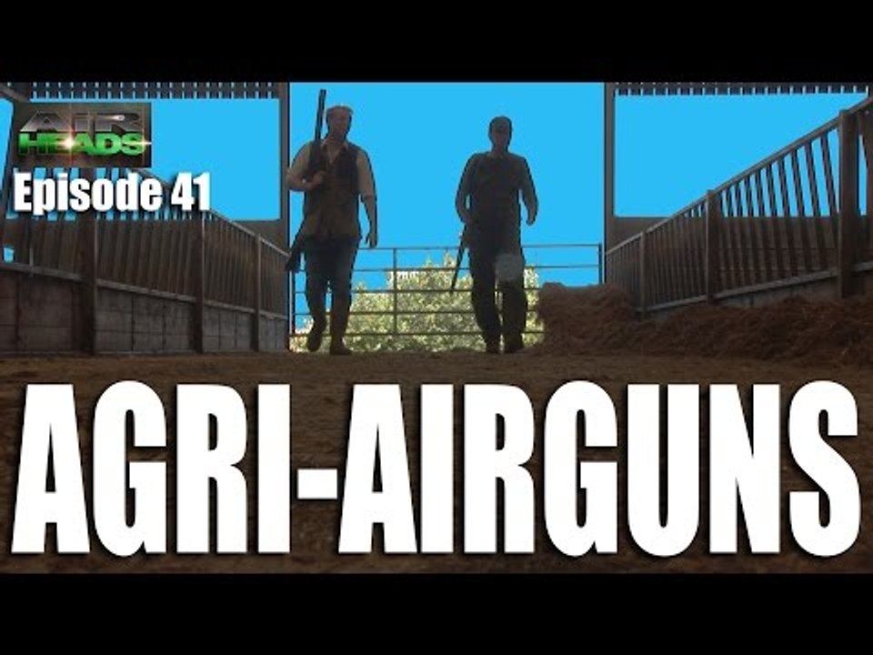 Agri-Airguns - AirHeads, episode 41